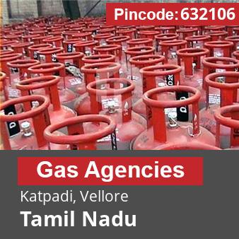 Pincode 632106 Gas Agencies Katpadi, Vellore, Tamil Nadu