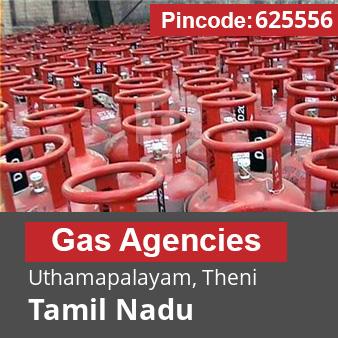 Pincode 625556 Gas Agencies Uthamapalayam, Theni, Tamil Nadu