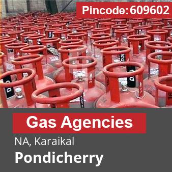 Pincode 609602 Gas Agencies NA, Karaikal, Pondicherry