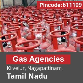 Pincode 611109 Gas Agencies Kilvelur, Nagapattinam, Tamil Nadu