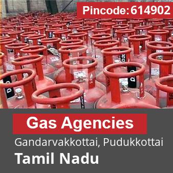Pincode 614902 Gas Agencies Gandarvakkottai, Pudukkottai, Tamil Nadu