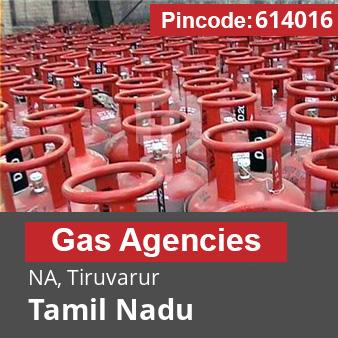 Pincode 614016 Gas Agencies NA, Tiruvarur, Tamil Nadu