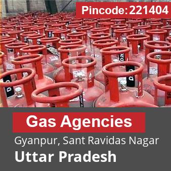 Pincode 221404 Gas Agencies Gyanpur, Sant Ravidas Nagar, Uttar Pradesh