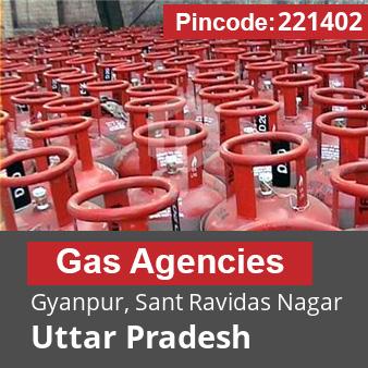 Pincode 221402 Gas Agencies Gyanpur, Sant Ravidas Nagar, Uttar Pradesh