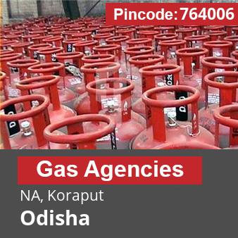 Pincode 764006 Gas Agencies NA, Koraput, Odisha