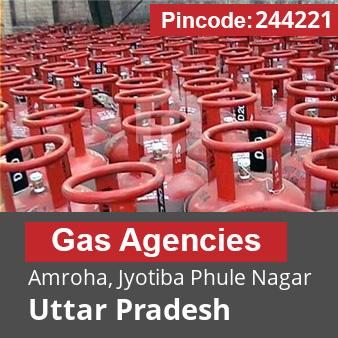 Pincode 244221 Gas Agencies Amroha, Jyotiba Phule Nagar, Uttar Pradesh