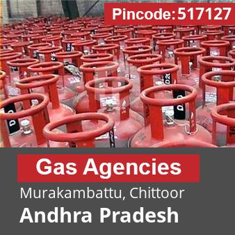 Pincode 517127 Gas Agencies Murakambattu, Chittoor, Andhra Pradesh