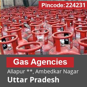 Pincode 224231 Gas Agencies Allapur **, Ambedkar Nagar, Uttar Pradesh