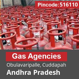 Pincode 516110 Gas Agencies Obulavaripalle, Cuddapah, Andhra Pradesh