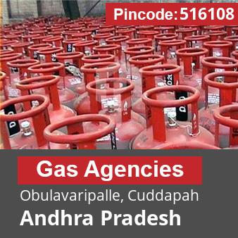 Pincode 516108 Gas Agencies Obulavaripalle, Cuddapah, Andhra Pradesh