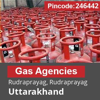 Pincode 246442 Gas Agencies Rudraprayag, Rudraprayag, Uttarakhand