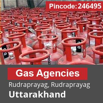 Pincode 246495 Gas Agencies Rudraprayag, Rudraprayag, Uttarakhand