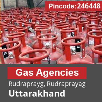 Pincode 246448 Gas Agencies Rudraprayg, Rudraprayag, Uttarakhand