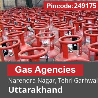 Pincode 249175 Gas Agencies Narendra Nagar, Tehri Garhwal, Uttarakhand