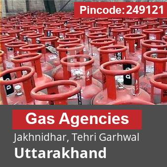 Pincode 249121 Gas Agencies Jakhnidhar, Tehri Garhwal, Uttarakhand