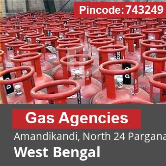 Pincode 743249 Gas Agencies Amandikandi, North 24 Parganas, West Bengal