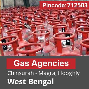 Pincode 712503 Gas Agencies Chinsurah - Magra, Hooghly, West Bengal
