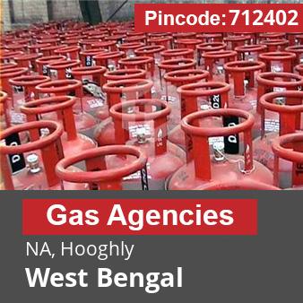 Pincode 712402 Gas Agencies NA, Hooghly, West Bengal