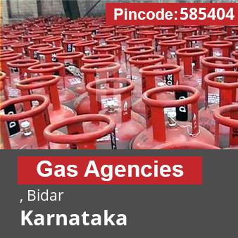 Pincode 585404 Gas Agencies , Bidar, Karnataka