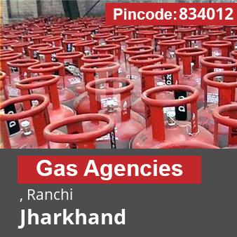 Pincode 834012 Gas Agencies , Ranchi, Jharkhand