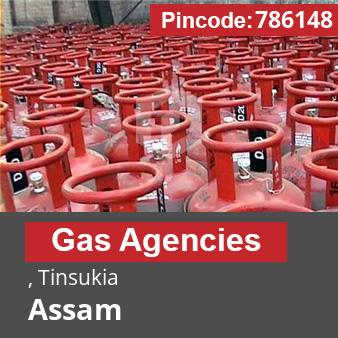 Pincode 786148 Gas Agencies , Tinsukia, Assam