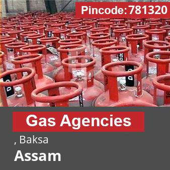 Pincode 781320 Gas Agencies , Baksa, Assam