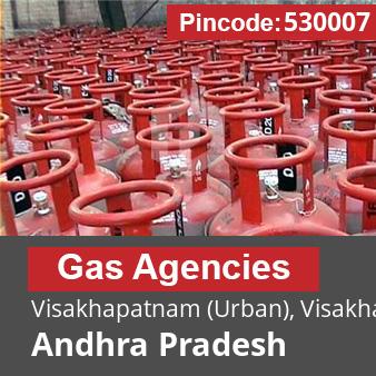 Pincode 530007 Gas Agencies Visakhapatnam (Urban), Visakhapatnam, Andhra Pradesh