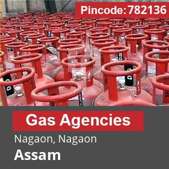 Pincode 782136 Gas Agencies Nagaon, Nagaon, Assam