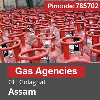 Pincode 785702 Gas Agencies Glt, Golaghat, Assam