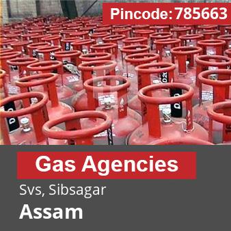 Pincode 785663 Gas Agencies Svs, Sibsagar, Assam