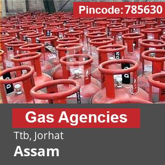 Pincode 785630 Gas Agencies Ttb, Jorhat, Assam