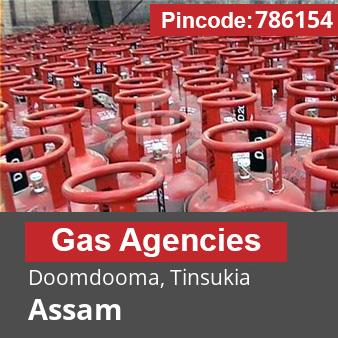 Pincode 786154 Gas Agencies Doomdooma, Tinsukia, Assam