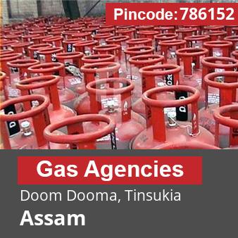 Pincode 786152 Gas Agencies Doom Dooma, Tinsukia, Assam