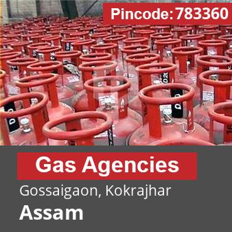 Pincode 783360 Gas Agencies Gossaigaon, Kokrajhar, Assam