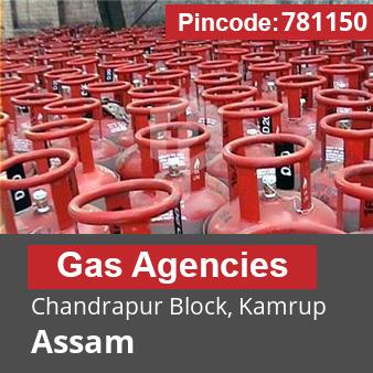 Pincode 781150 Gas Agencies Chandrapur Block, Kamrup, Assam