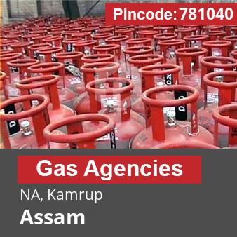 Pincode 781040 Gas Agencies NA, Kamrup, Assam