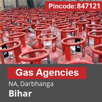 Pincode 847121 Gas Agencies NA, Darbhanga, Bihar