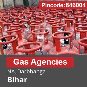 Pincode 846004 Gas Agencies NA, Darbhanga, Bihar