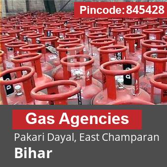 Pincode 845428 Gas Agencies Pakari Dayal, East Champaran, Bihar