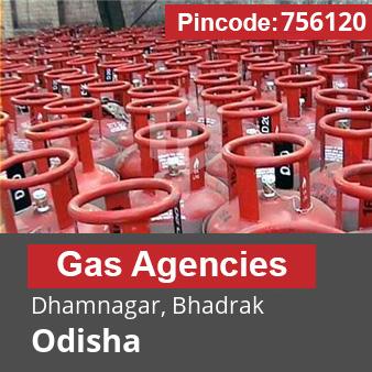 Pincode 756120 Gas Agencies Dhamnagar, Bhadrak, Odisha