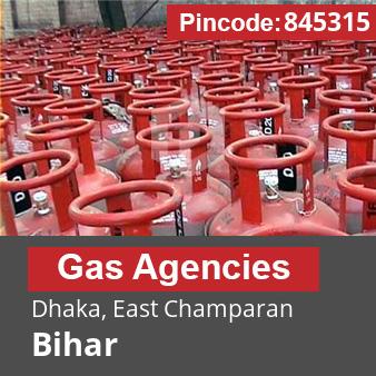 Pincode 845315 Gas Agencies Dhaka, East Champaran, Bihar