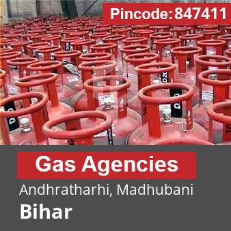 Pincode 847411 Gas Agencies Andhratharhi, Madhubani, Bihar