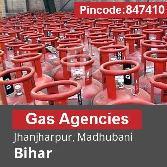 Pincode 847410 Gas Agencies Jhanjharpur, Madhubani, Bihar