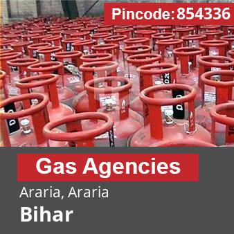 Pincode 854336 Gas Agencies Araria, Araria, Bihar