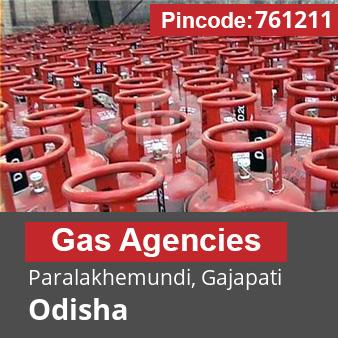 Pincode 761211 Gas Agencies Paralakhemundi, Gajapati, Odisha