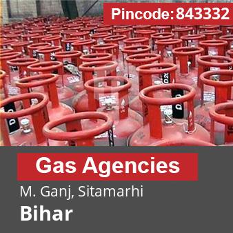 Pincode 843332 Gas Agencies M. Ganj, Sitamarhi, Bihar
