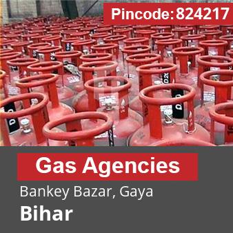 Pincode 824217 Gas Agencies Bankey Bazar, Gaya, Bihar