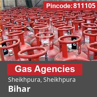 Pincode 811105 Gas Agencies Sheikhpura, Sheikhpura, Bihar