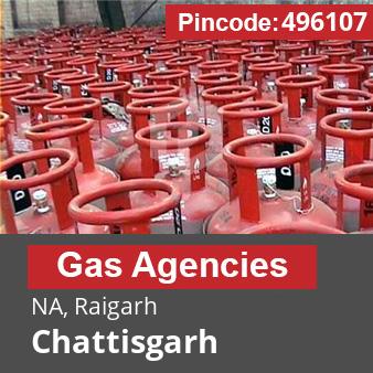 Pincode 496107 Gas Agencies NA, Raigarh, Chattisgarh
