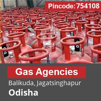 Pincode 754108 Gas Agencies Balikuda, Jagatsinghapur, Odisha